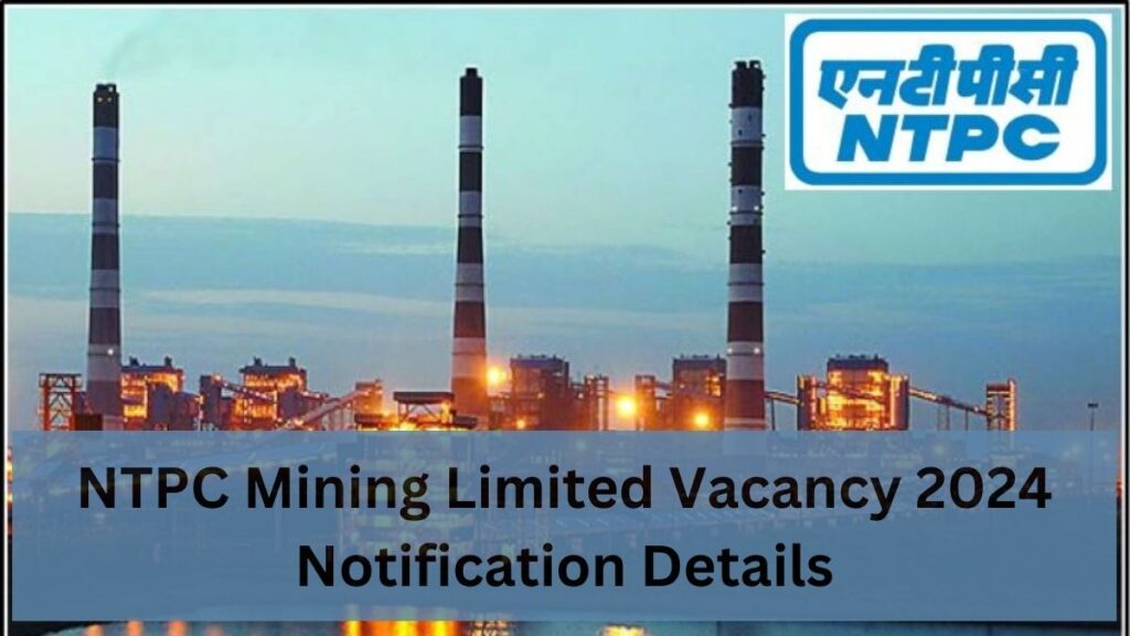 NTPC Mining Limited Vacancy 2024