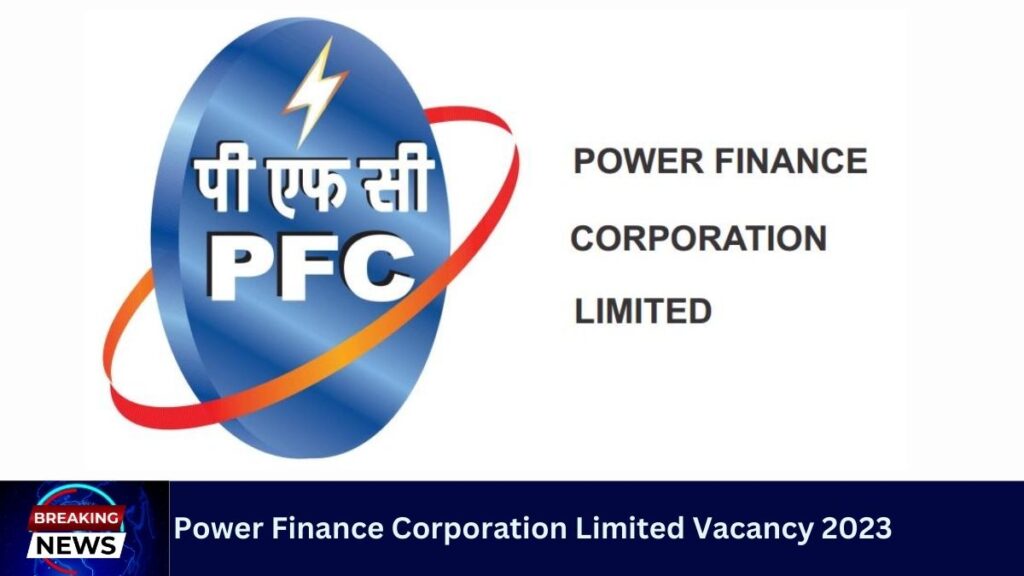 Power Finance Corporation Limited Vacancy 2023