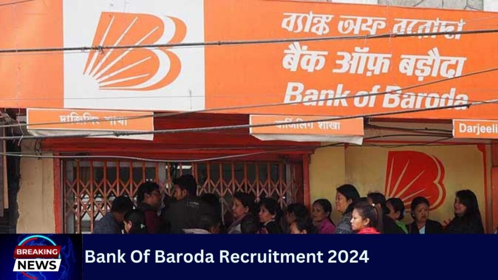 Bank Of Baroda Recruitment 2024 